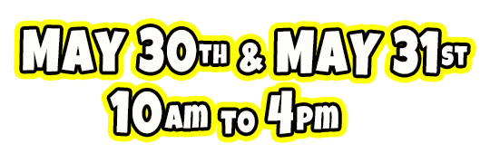 May 30th and May 31st 10am to 4pm